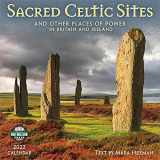9781631368004-1631368001-Sacred Celtic Sites 2022 Wall Calendar: And Other Places of Power in Britain and Ireland
