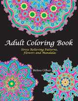 9781530044658-1530044650-Adult Coloring Book: Stress Relieving Patterns, Flowers and Mandalas