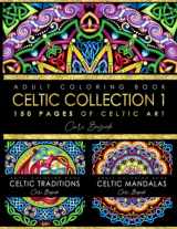 9781738680634-1738680630-Celtic Collection 1 adult coloring book: 150 pages of gorgeous Celtic designs to color, 8.5”x11" mega book (Coloring Books by Cari Buziak / AonCelticArt)