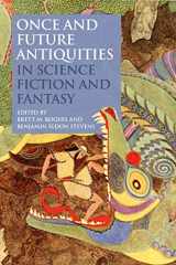 9781350074880-1350074888-Once and Future Antiquities in Science Fiction and Fantasy (Bloomsbury Studies in Classical Reception)