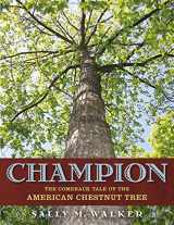 9781250125231-1250125235-Champion: The Comeback Tale of the American Chestnut Tree