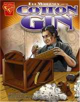 9780736868433-0736868437-Eli Whitney and the Cotton Gin (Graphic Library)