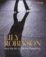 9780615491844-0615491847-Lily Robinson and the Art of Secret Poisoning