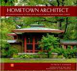 9780764937460-0764937464-Hometown Architect: The Complete Buildings of Frank Lloyd Wright in Oak Park And River Forest, Illinois