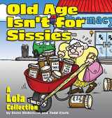 9780740718427-0740718428-Old Age Isn'T For Sissies