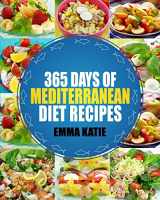 9781539581291-1539581292-Mediterranean: 365 Days of Mediterranean Diet Recipes (Mediterranean Diet Cookbook, Mediterranean Diet For Beginners, Mediterranean Cookbook, Mediterranean Slow cooker Cookbook, Mediterranean)