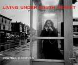 9783936636055-3936636052-Living Under South Street: Photographs of South Philadelphia by Jonathan Elderfield