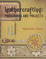 9780873451536-0873451538-Leathercrafting: Procedures and Projects