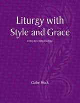 9781616714369-1616714360-Liturgy with Style and Grace: Third Edition, Revised