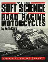 9780965045032-096504503X-Soft Science of Roadracing Motorcycles: The Technical Procedures and Workbook for Roadracing Motorcycles