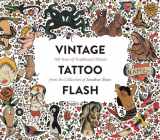 9781576877692-1576877698-Vintage Tattoo Flash: 100 Years of Traditional Tattoos from the Collection of Jonathan Shaw