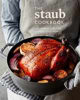 9780399580826-0399580824-The Staub Cookbook: Modern Recipes for Classic Cast Iron