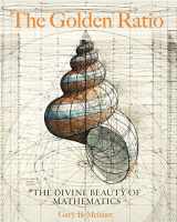 9781631064869-163106486X-The Golden Ratio: The Divine Beauty of Mathematics