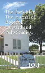 9781099955648-1099955645-The Dark Man: The Journal of Robert E. Howard and Pulp Fiction Studies (10.1)