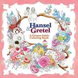 9781626924222-1626924228-Hansel and Gretel: A Grimm Fable Coloring Book