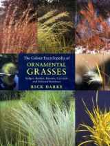 9780297825319-0297825313-Colour Encyclopedia of Ornamental Grasses : Sedges, Rushes, Restios, Cat-tails, and Selected Bamboos