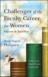 9780470257005-0470257008-Challenges of the Faculty Career for Women: Success and Sacrifice