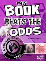 9781429684200-1429684208-This Book Beats the Odds: A Collection of Amazing and Startling Odds (Super Trivia Collection)