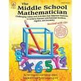 9781629501703-1629501700-The Middle School Mathematician, Revised with CD: Challenging Games and Activities that Empower Students to Achieve Success with Rational Numbers, Algebra, and Geometry (TRES)