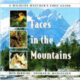 9780525652250-0525652256-Faces in the Mountains (Wildlife Watchers First Guide)