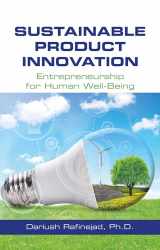 9781604271478-1604271477-Sustainable Product Innovation: Entrepreneurship for Human Well-being
