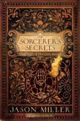 9781601630599-160163059X-The Sorcerer's Secrets: Strategies in Practical Magick