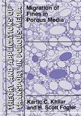 9789048151158-9048151155-Migrations of Fines in Porous Media (Theory and Applications of Transport in Porous Media, 12)
