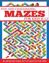 9781947243712-1947243713-Fun and Challenging Mazes for Kids 8-12 (Maze Books for Kids)