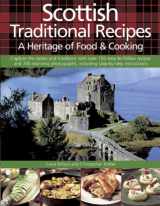 9781844778133-1844778134-Scottish Traditional Recipes: A Heritage of Food & Cooking: Capture The Tastes And Traditions With Over 150 Easy-To-Follow Recipes And 700 Stunning Photographs, Including Step-By-Step Instructions