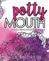 9781530709533-1530709539-Potty Mouth: A Coloring Book for Adults