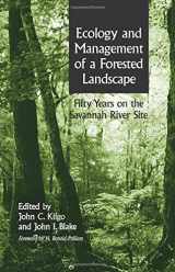 9781597260114-1597260118-Ecology and Management of a Forested Landscape: Fifty Years on the Savannah River Site