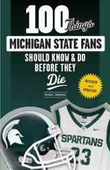 9781629373133-1629373133-100 Things Michigan State Fans Should Know & Do Before They Die (100 Things...Fans Should Know)