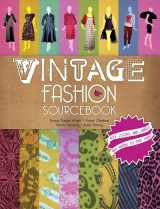 9781847327925-1847327923-Vintage Fashion Sourcebook: Key Looks and Labels and Where to Find Them