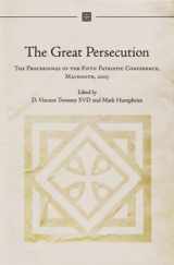 9781846821615-1846821614-The Great Persecution: The Proceedings of the Fifth Patristic Conference, Maynooth, 2003 (Irish Theological Quarterly Monograph)