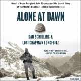 9781549175640-1549175645-Alone at Dawn: Medal of Honor Recipient John Chapman and the Untold Story of the World's Deadliest Special Operations Force