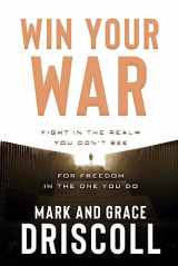 9781629996257-1629996254-Win Your War: Fight in the Realm You Don’t See for Freedom in the One You Do