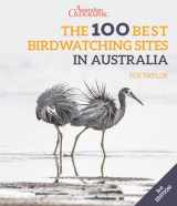 9781913679514-1913679519-The 100 Best Birdwatching Sites in Australia