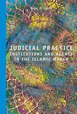 9789004179349-9004179348-Judicial Practice: Institutions and Agents in the Islamic World (Ei Reference Guides)