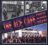 9781870067430-1870067436-The Ace Cafe: Then and Now