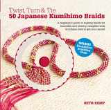 9780764166433-0764166433-Twist, Turn & Tie 50 Japanese Kumihimo Braids: A Beginner's Guide to Making Braids for Beautiful Cord Jewelry