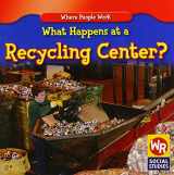 9780836868951-0836868951-What Happens at a Recycling Center? (Where People Work)