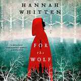 9781549138720-1549138723-For the Wolf (The Wilderwood Series)