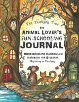 9781951435011-195143501X-The Animal Lover's Fun-Schooling Journal: Homeschooling Curriculum Handbook for Students Majoring in Zoology | The Thinking Tree