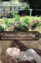 9780692303825-0692303820-The Herbalist's Daughter Trilogy (Amish Herb Shop)