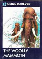 9780896864566-0896864561-The Woolly Mammoth (Gone Forever Series)