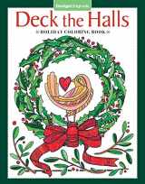 9781497202863-1497202868-Deck the Halls Holiday Coloring Book (Design Originals) 32 Beginner-Friendly, Festive, One-Side-Only Designs of Christmas Cheer on High-Quality, Extra-Thick Perforated Paper, with Inspirational Quotes