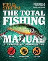 9781616286293-1616286296-The Total Fishing Manual: 317 Essential Fishing Skills (Field and Stream)