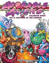 9780997960631-0997960639-Adorable Aliens Coloring Book Volume 2: Critters of the Cosmos