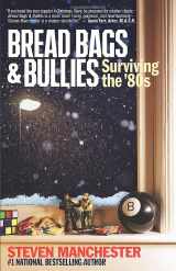 9780984184286-0984184287-Bread Bags & Bullies: Surviving the 80s