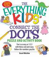 9781598696479-1598696475-The Everything Kids' Connect the Dots Puzzle and Activity Book: Fun is as easy as 1-2-3 with these cool and crazy follow-the-numbers puzzles (Everything® Kids Series)